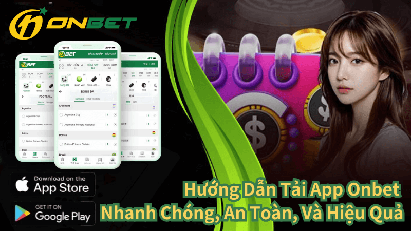 Hướng Dẫn Tải App Onbet Nhanh Chóng, An Toàn, Và Hiệu Quả